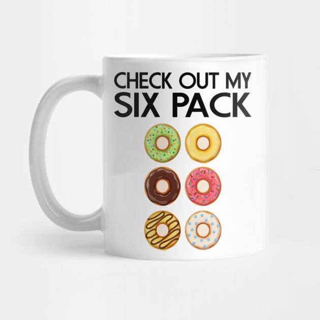 CHECK OUT MY SIX PACK DONUTS LOVER FUNNY GYM/WORKOUT by CoolFoodiesMerch